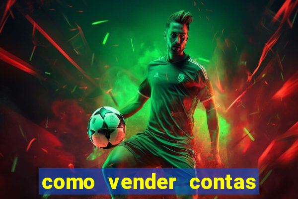 como vender contas de jogos